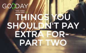 Things You Shouldn't Pay Extra For- Part Two