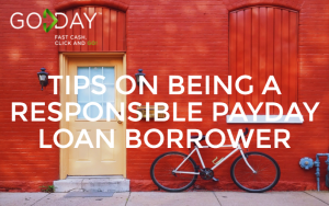 Tips On Being A Responsible Payday Loan Borrower