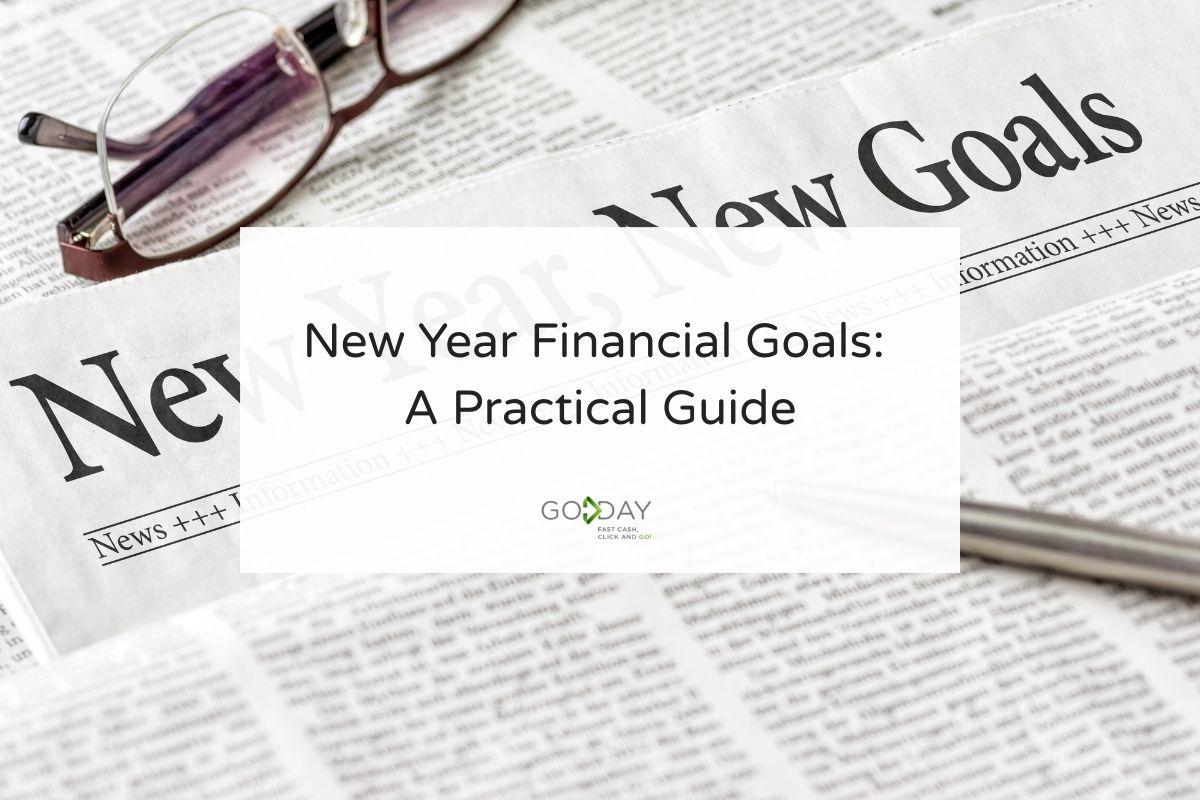 A newspaper with the headline “New Year, New Goals” beside reading glasses, used to illustrate GoDay’s guide on setting practical financial goals for the new year.