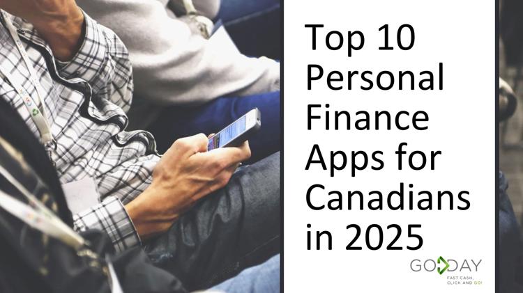 A person using a smartphone, paired with text highlighting "Top 10 Personal Finance Apps for Canadians in 2025," with a GoDay logo at the bottom