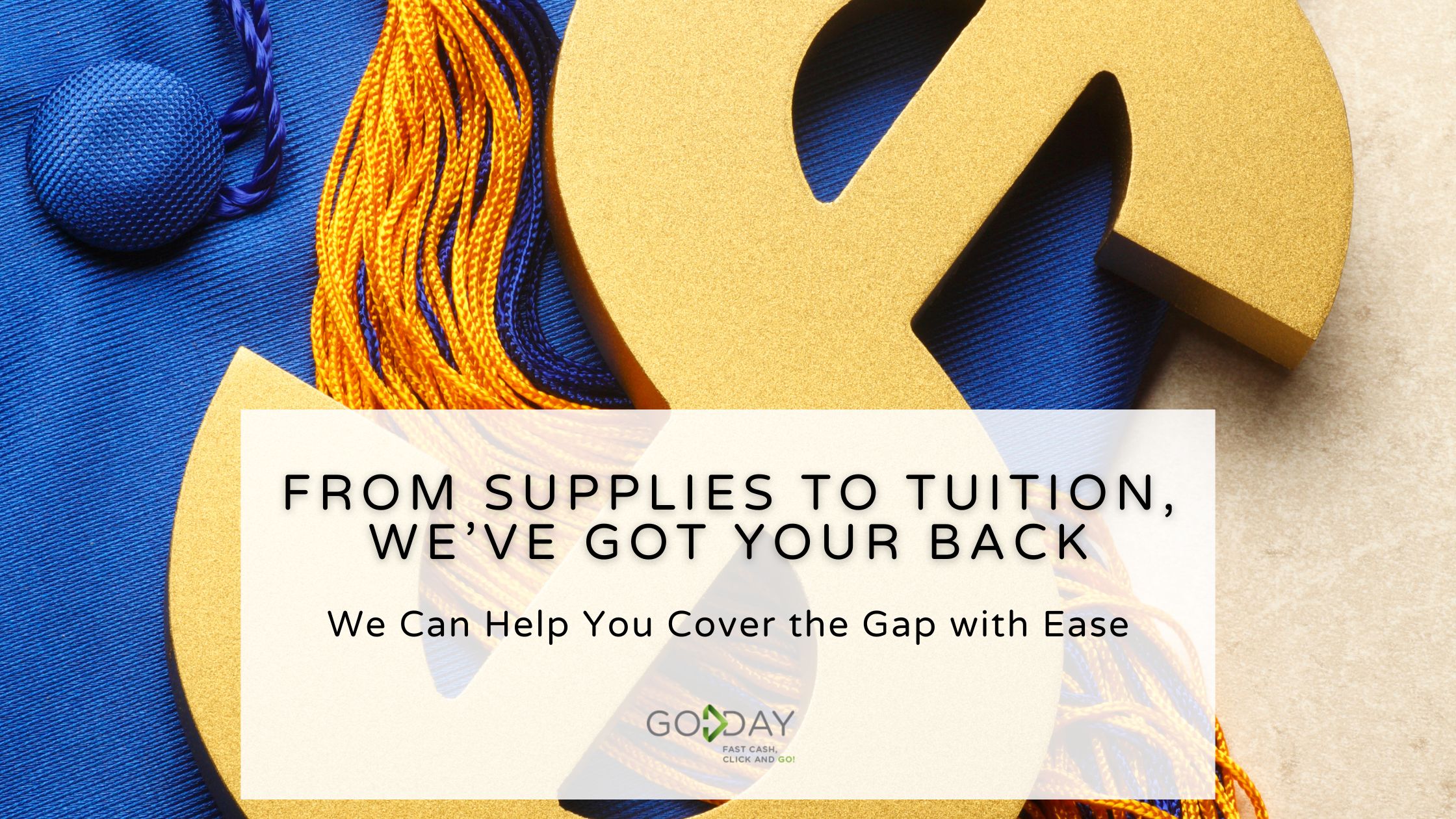 Graduation cap and dollar sign image with GoDay message about covering student expenses.